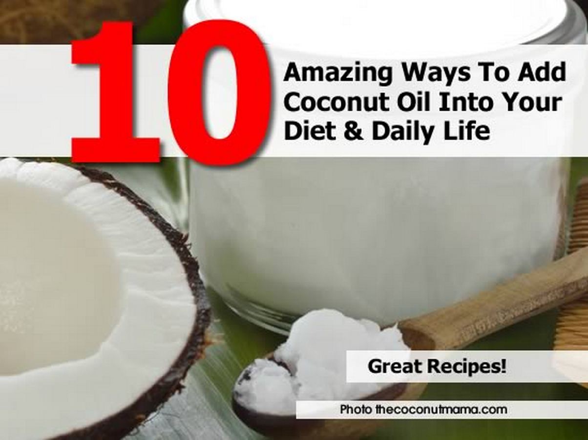 10 Amazing Ways To Add Coconut Oil Into Your Diet & Daily Life