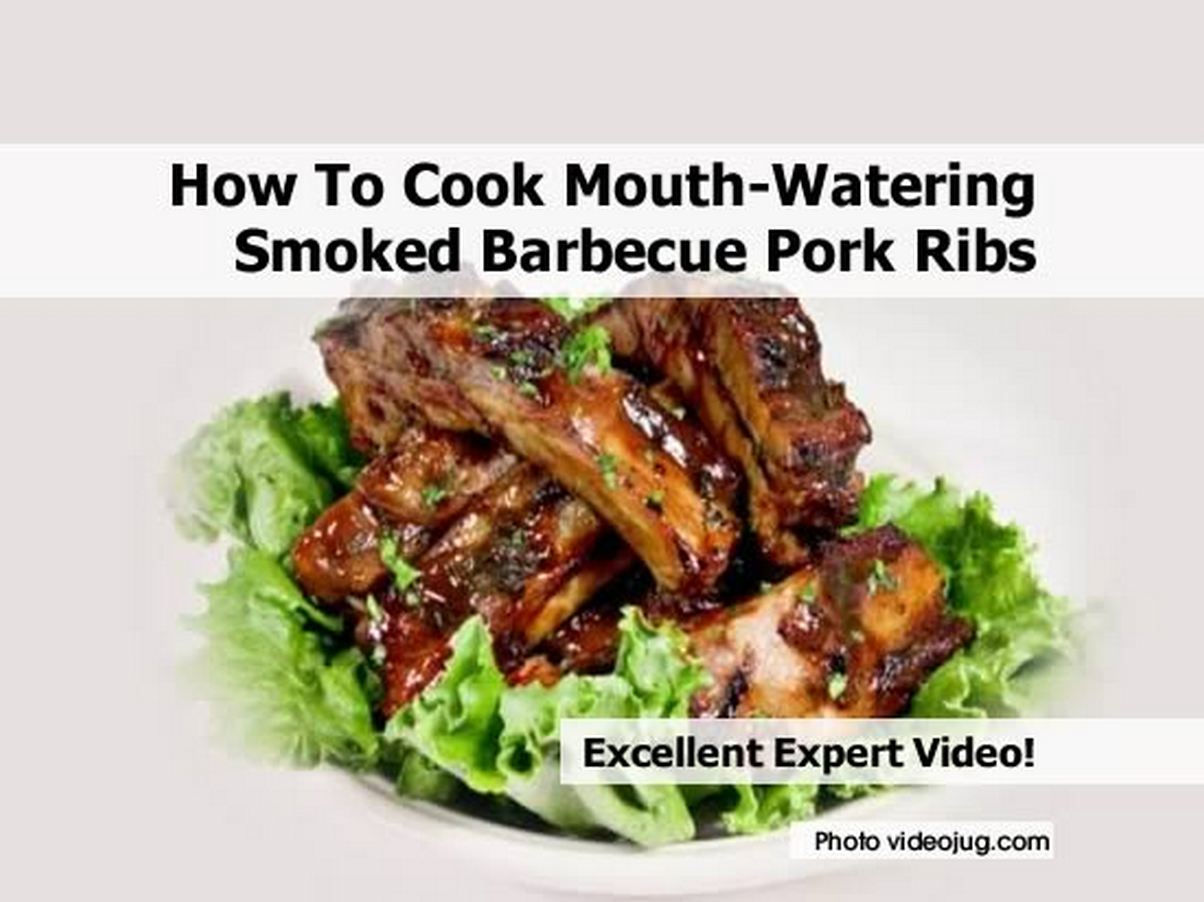 How To Cook MouthWatering Smoked Barbecue Pork Ribs