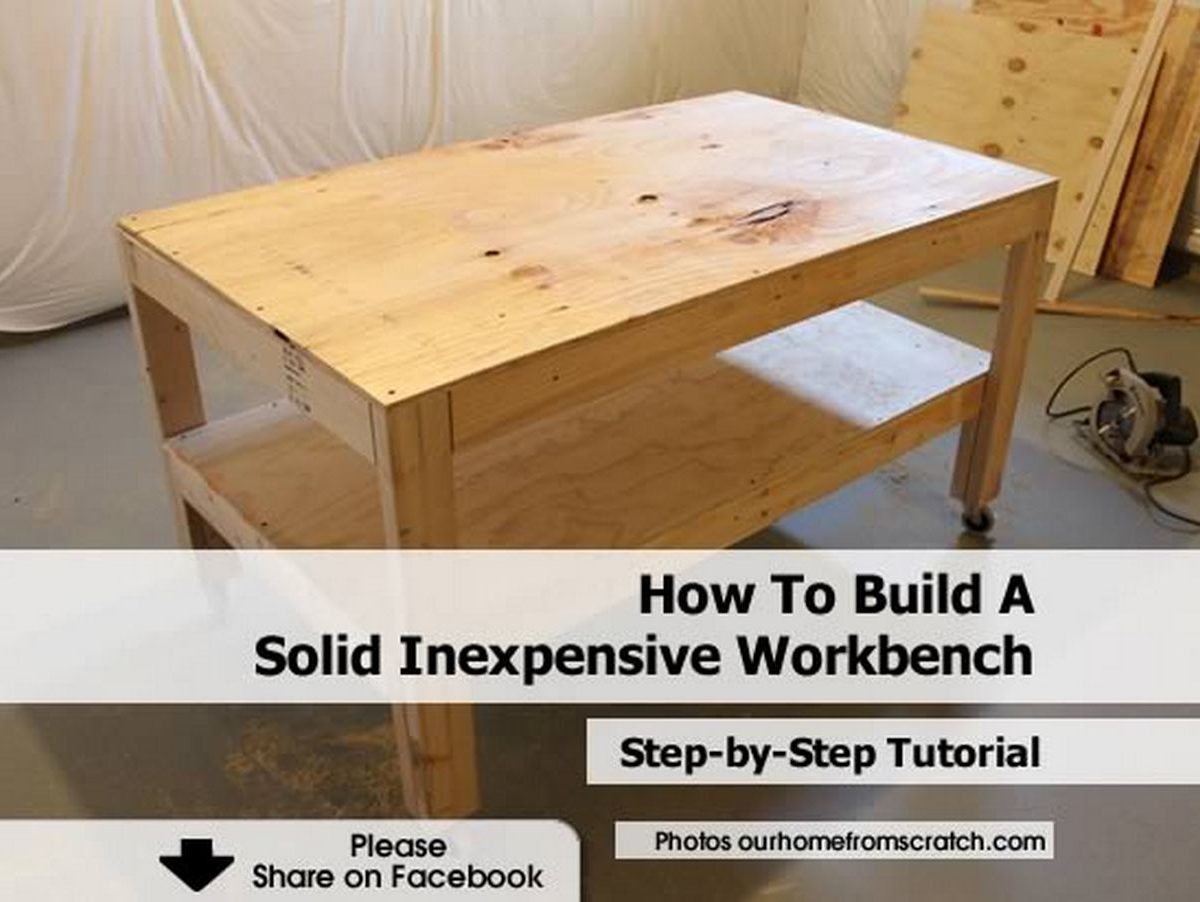 How To Build A Solid Inexpensive Workbench