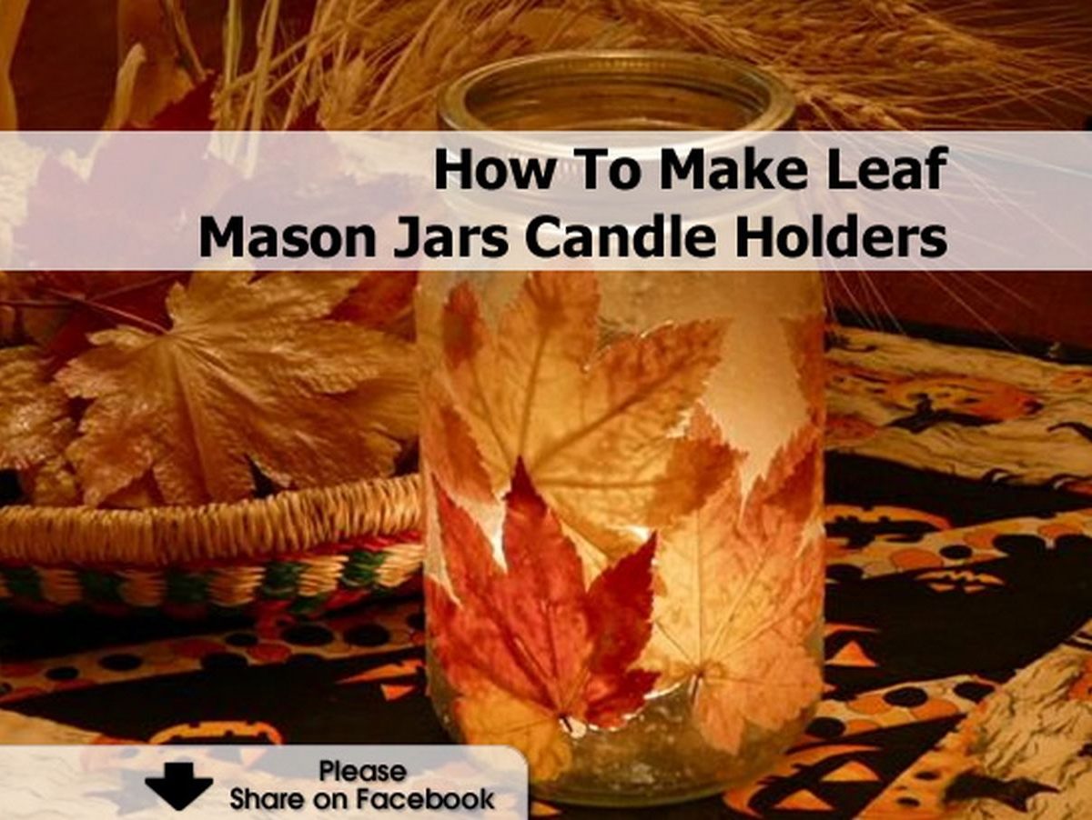 How To Make Leaf Mason Jars Candle Holders