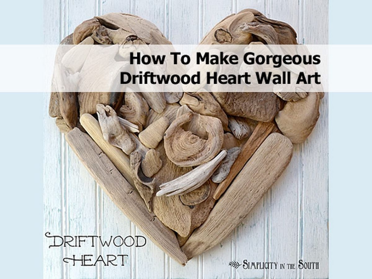 How To Make Driftwood Heart Wall Art