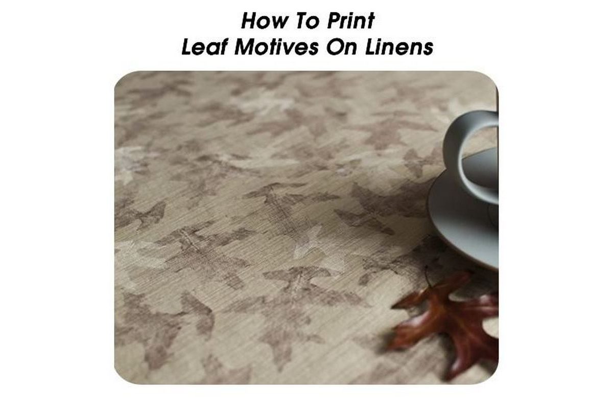 How To Print Leaf Motives On Linens