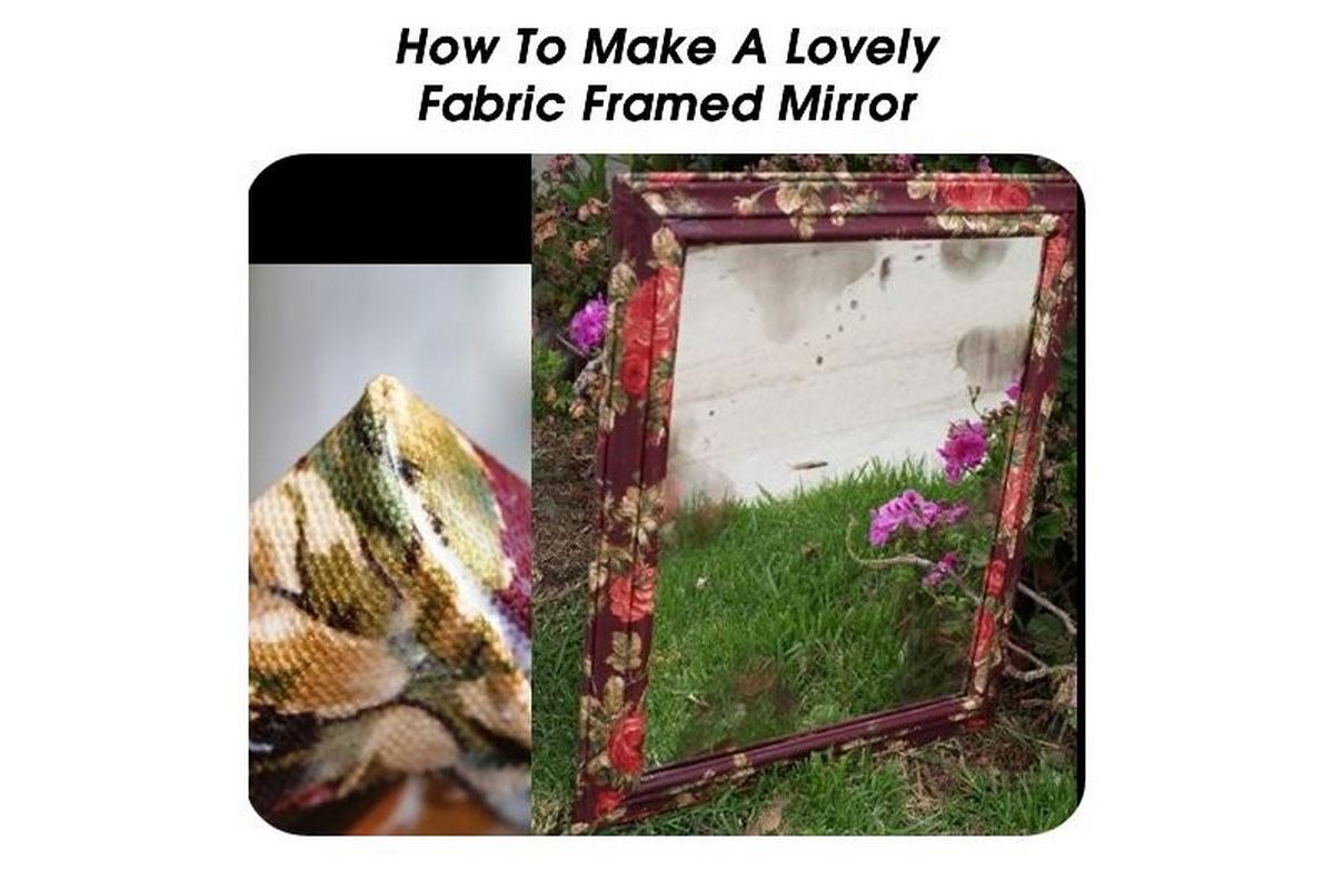How To Make A Lovely Fabric Framed Mirror