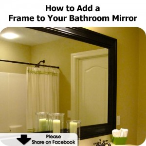 Frame Bathroom Mirror on How To Add A Frame To Your Bathroom Mirror
