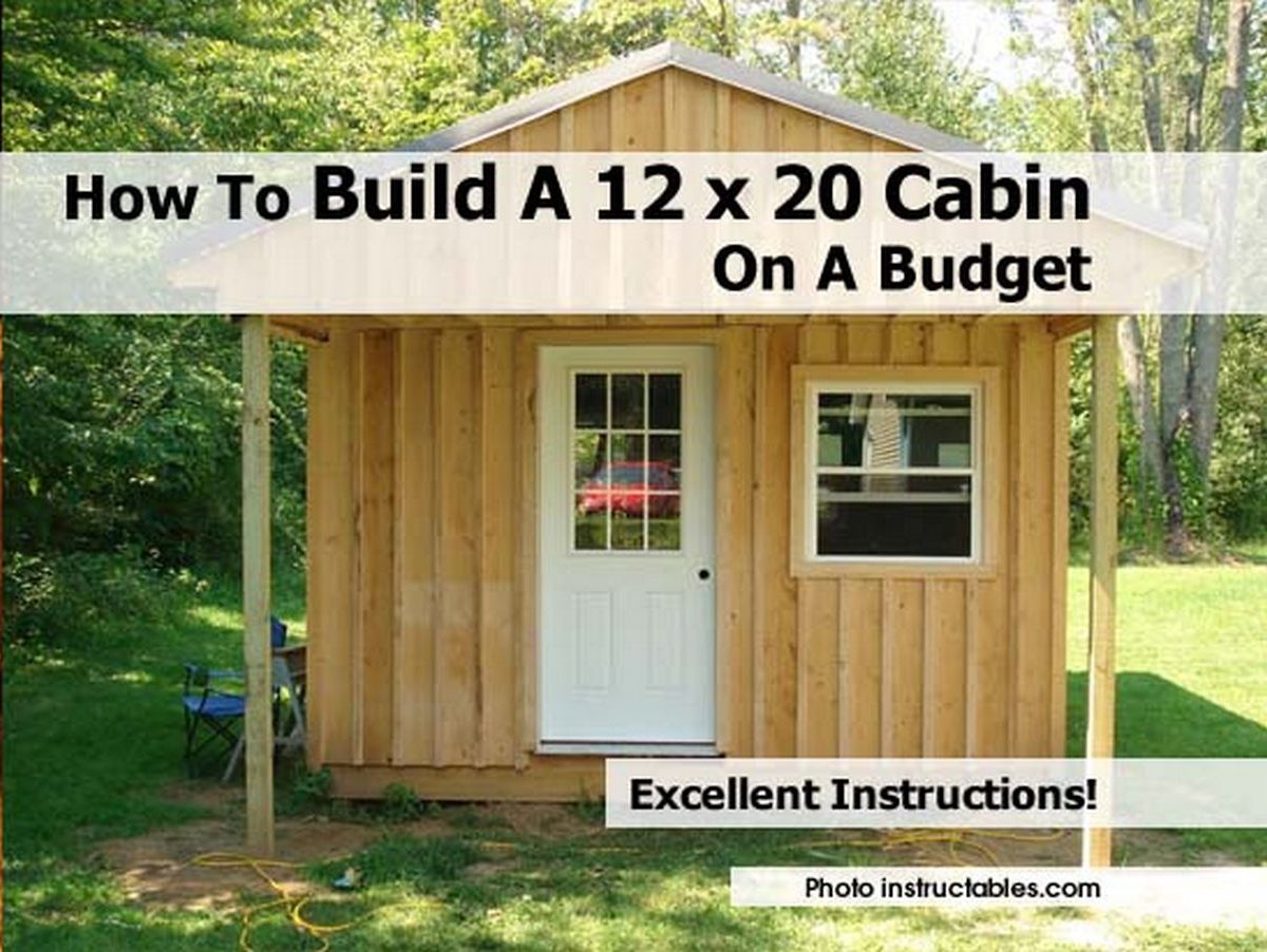 cabin build budget cabins diy plans building shed 12x20 deck tiny homes bunkhouse inexpensive log greenhouse cottage instructables houses built