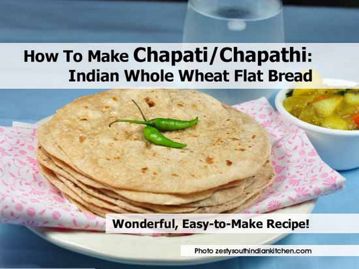 How To Make Chapati/Chapathi Indian Whole Wheat Flat Bread