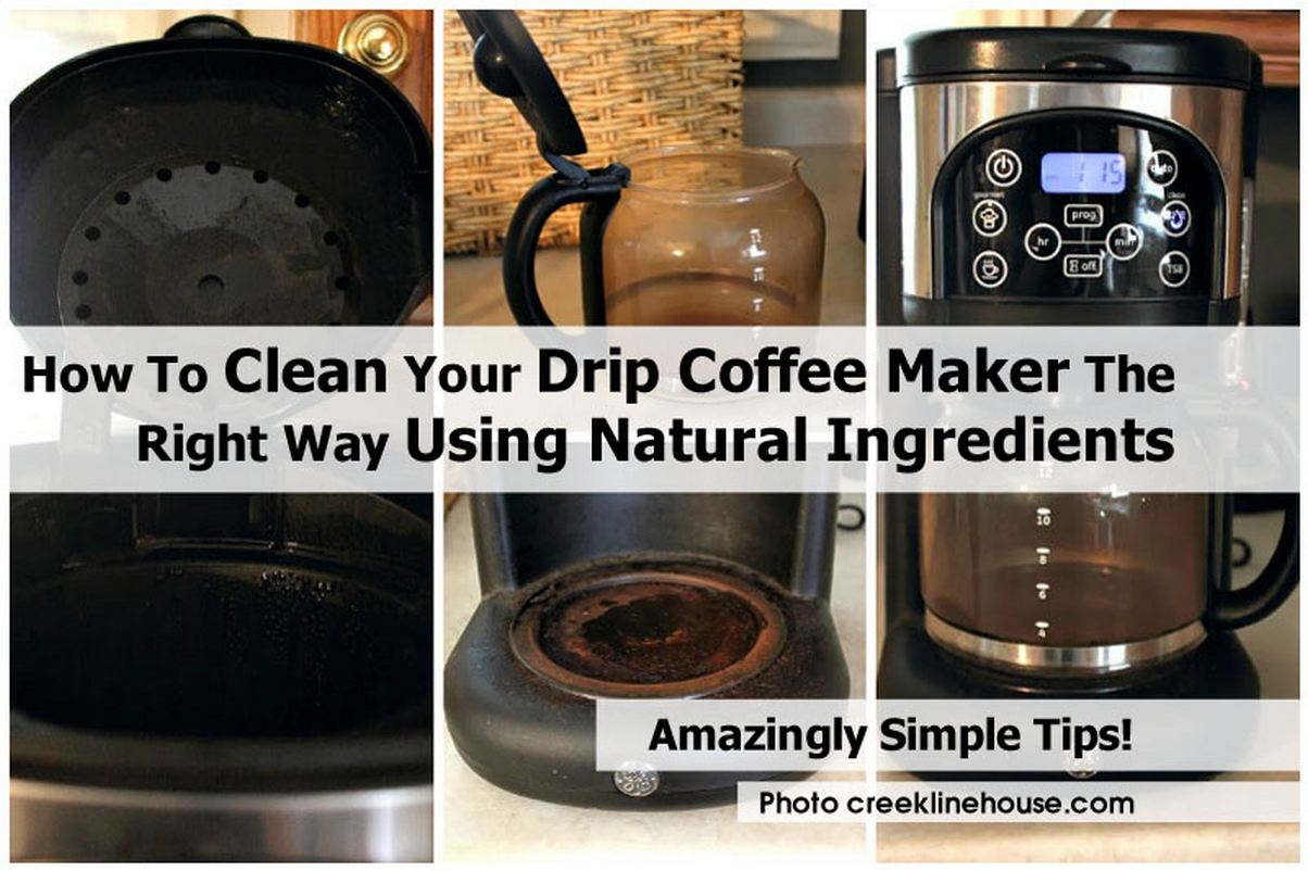 How To Clean Your Drip Coffee Maker The Right Way Using Natural Ingredients