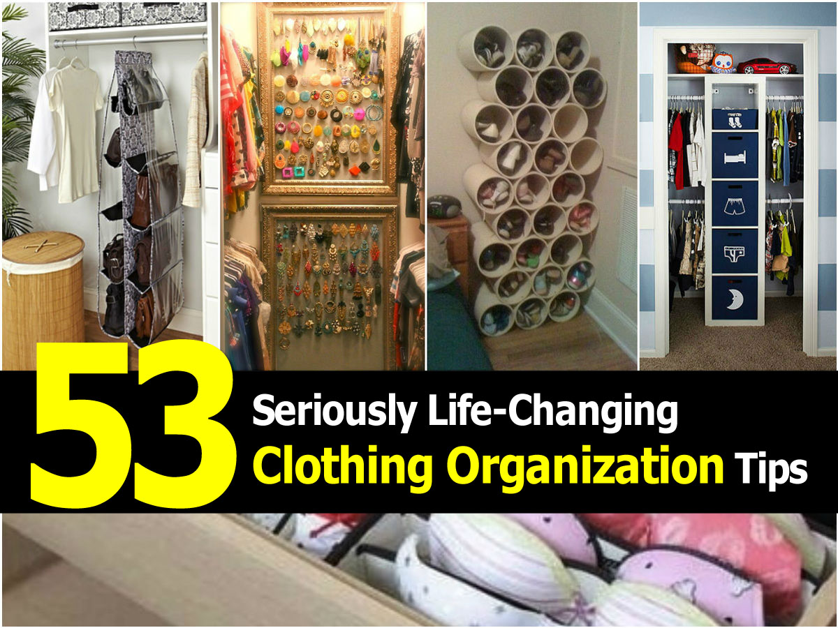 53 Seriously LifeChanging Clothing Organization Tips