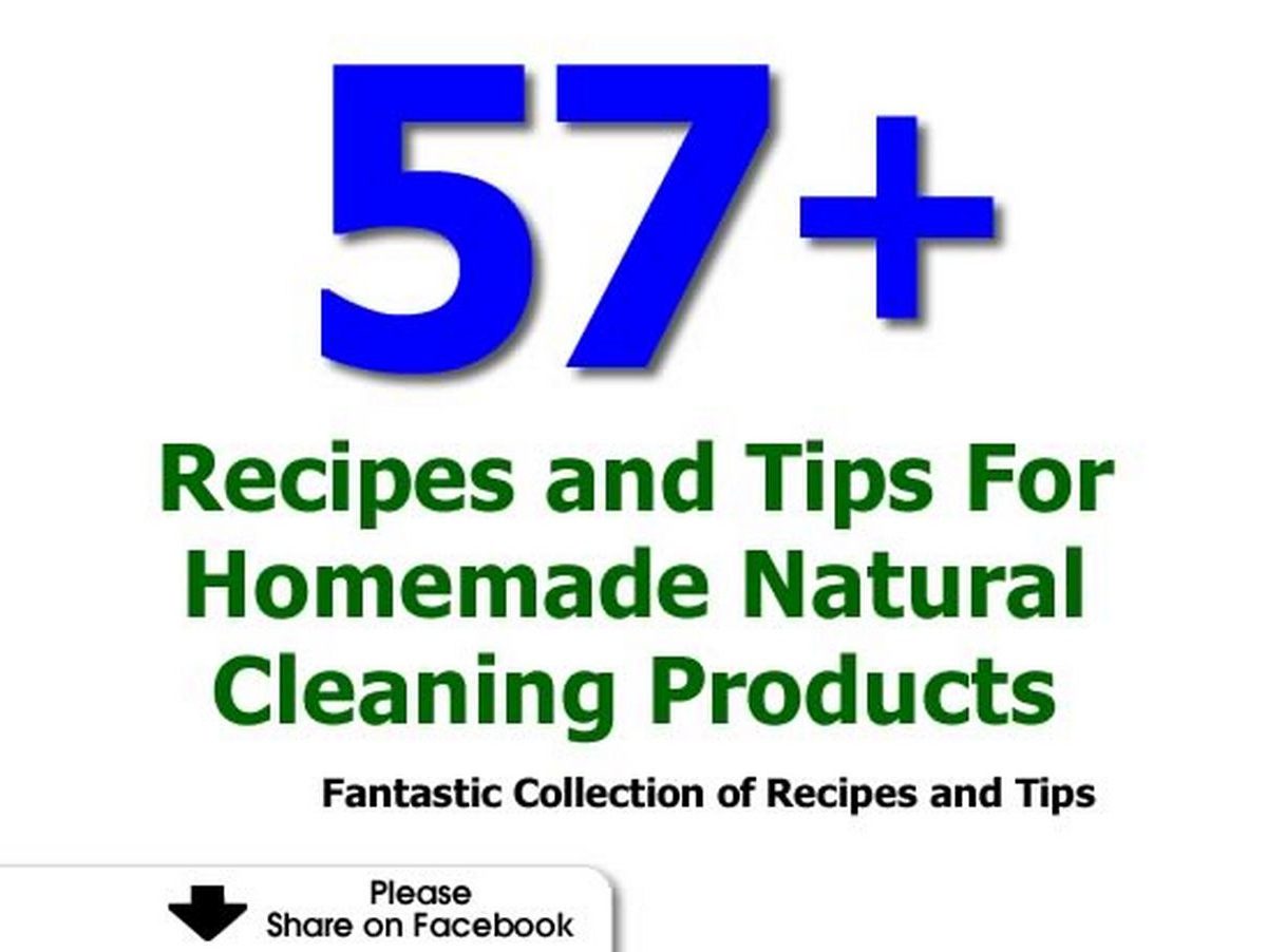 57+ Recipes and Tips For Homemade Natural Cleaning Products