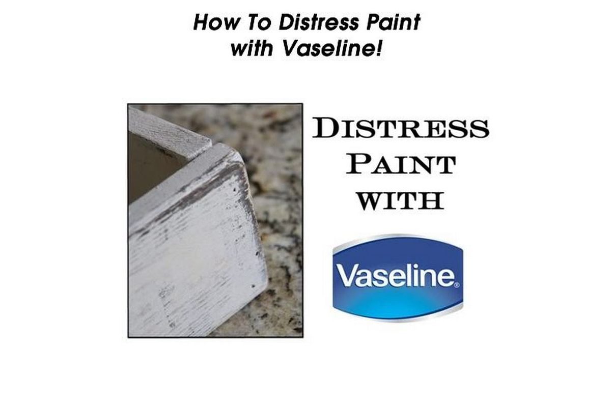 How To Distress Paint with Vaseline!