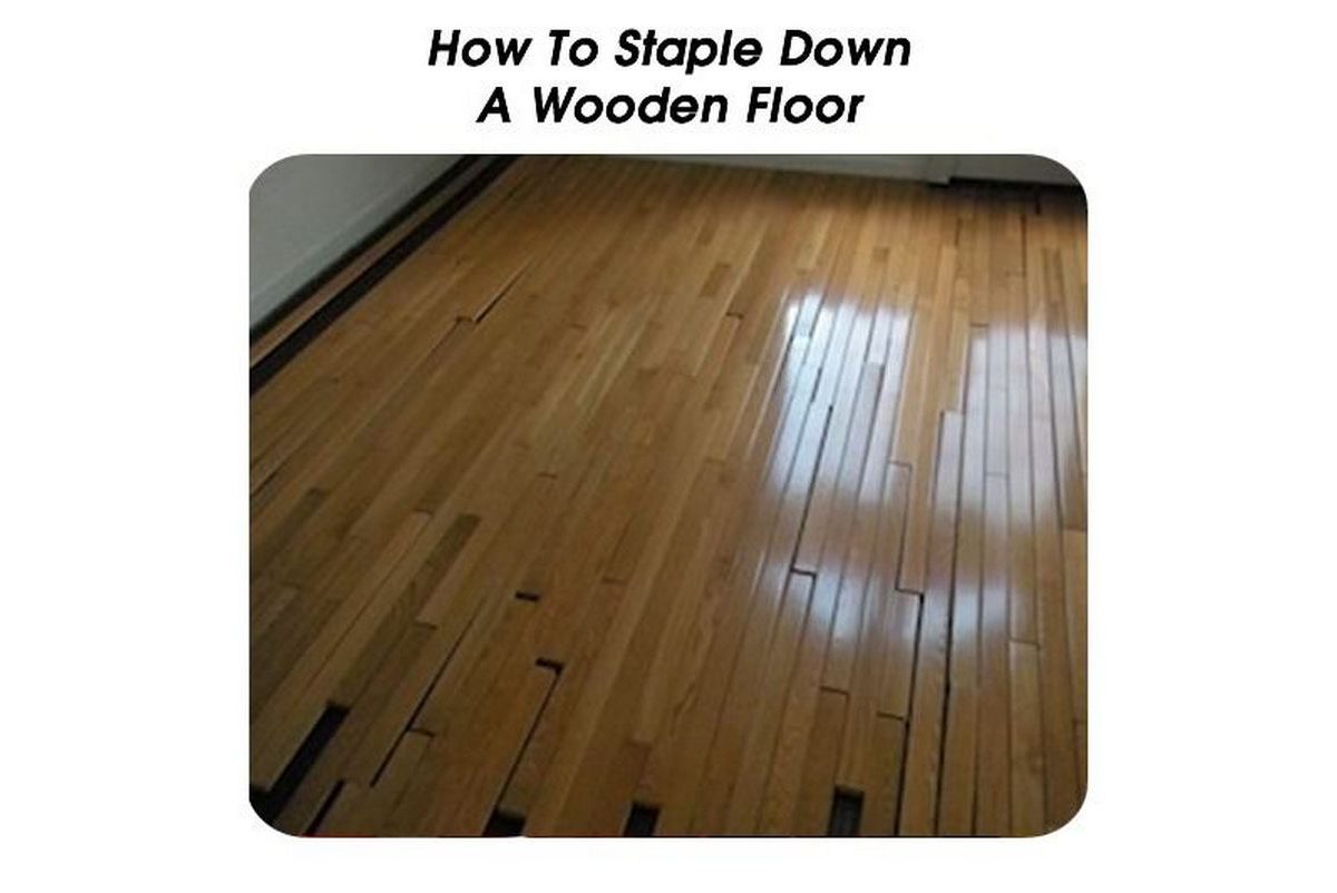 How To Staple Down A Wooden Floor