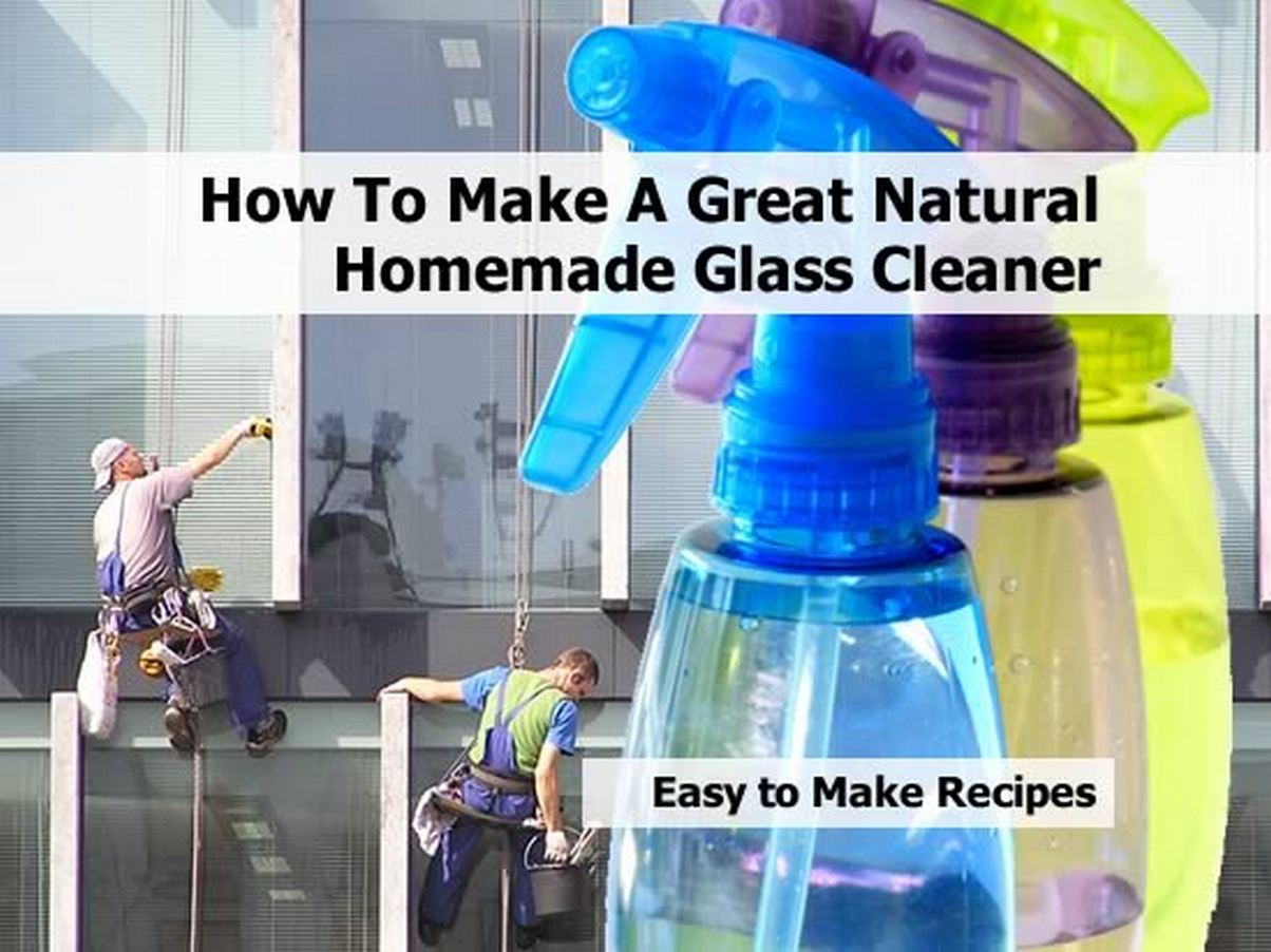 How To Make A Great Natural Homemade Glass Cleaner