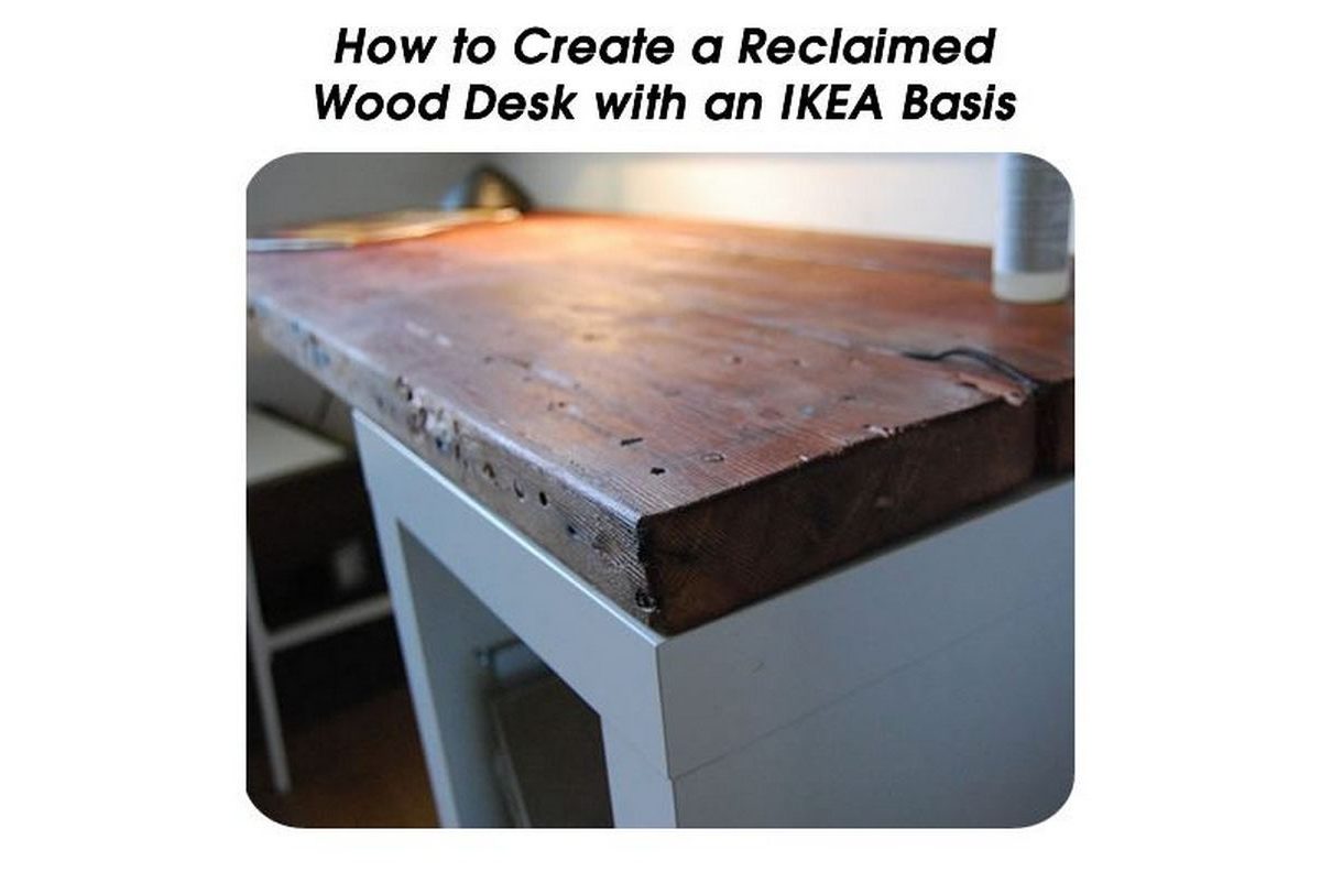 How to Create a Reclaimed Wood Desk with an IKEA Basis