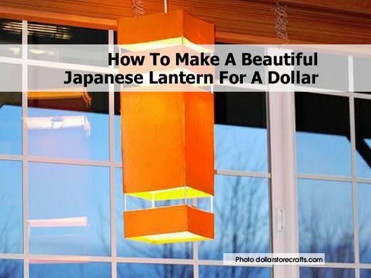 How To Make A Beautiful Japanese Lantern For A Dollar