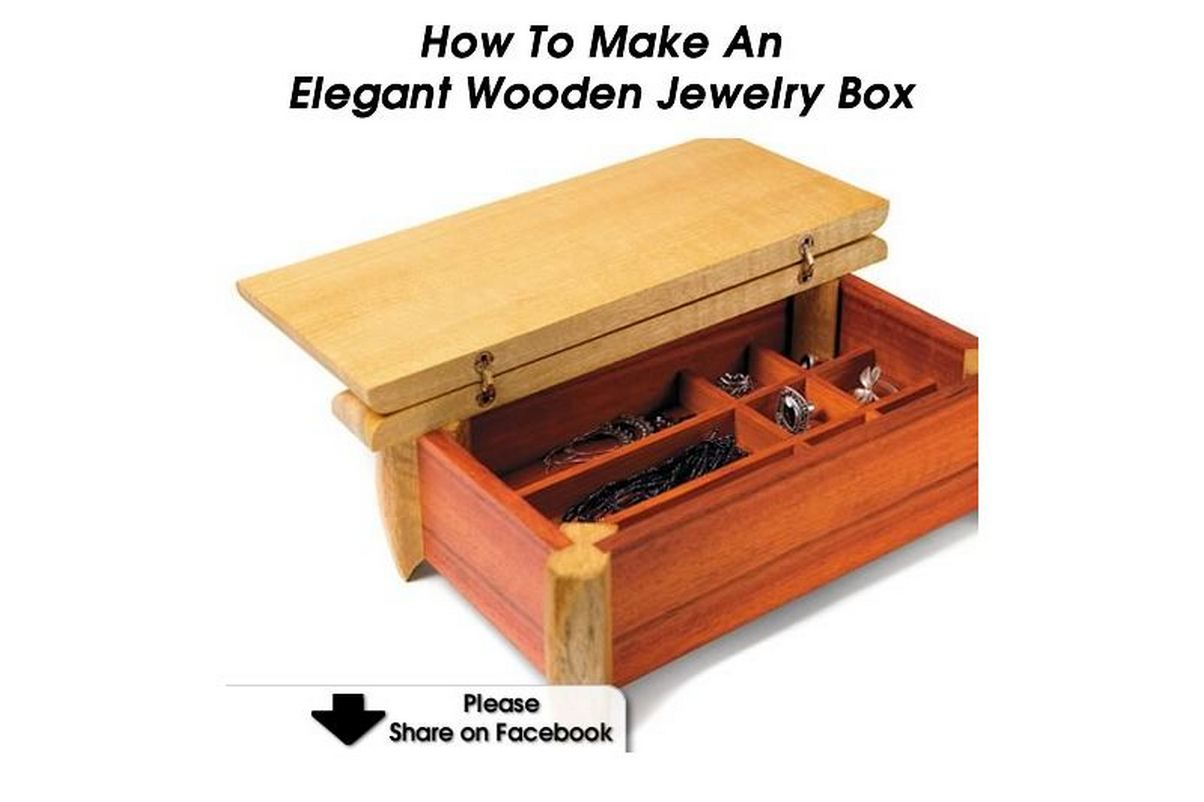 How To Make An Elegant Wooden Jewelry Box