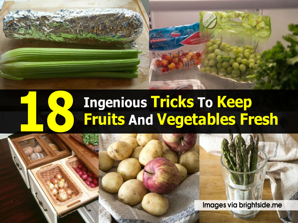 18 Ingenious Tricks To Keep Fruits And Vegetables Fresh
