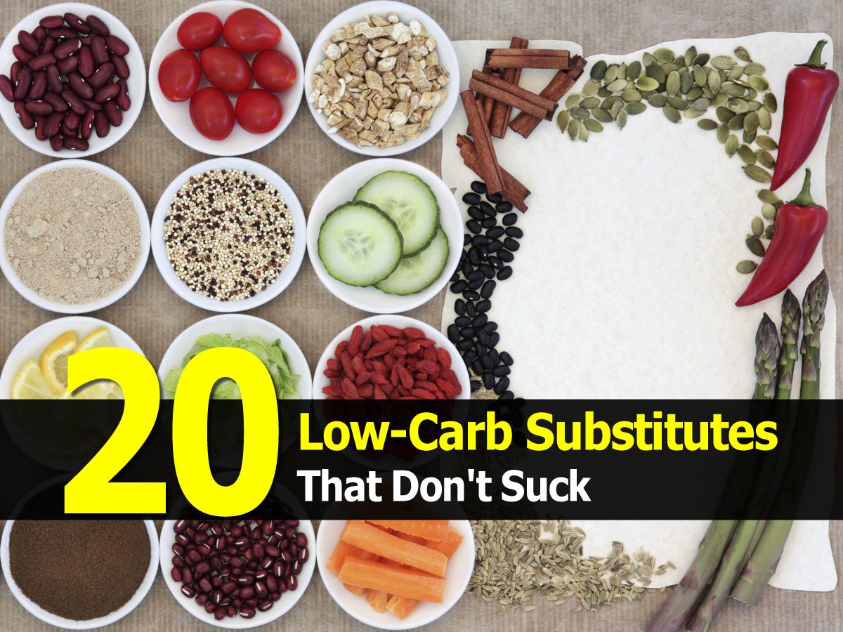 20 LowCarb Substitutes That Don't Suck