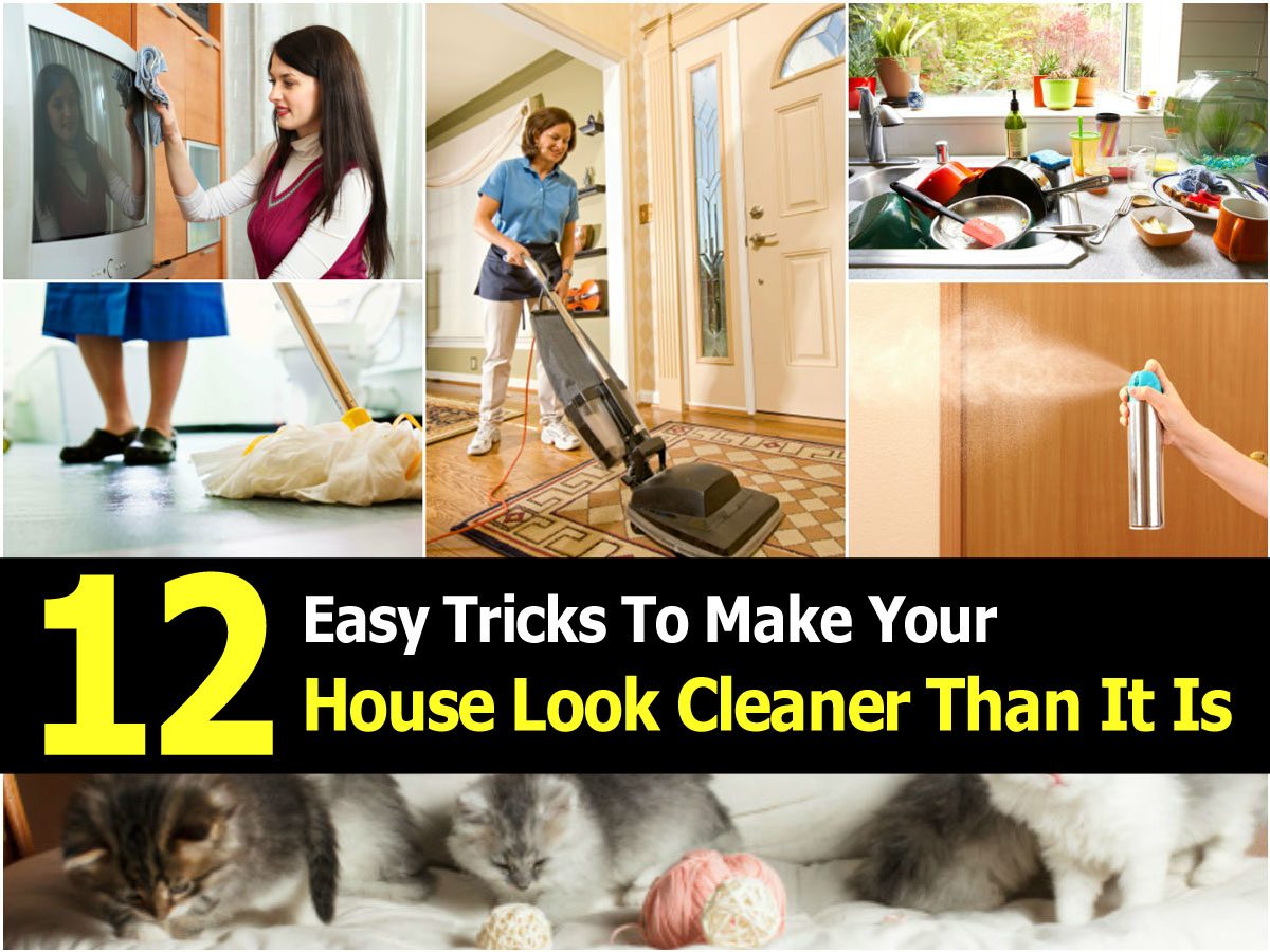 12 Easy Tricks To Make Your House Look Cleaner Than It Is