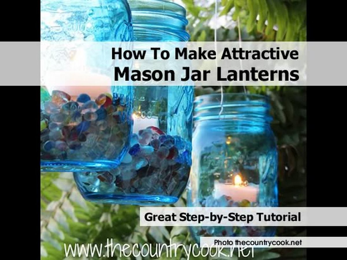 How To Make Attractive Mason Jar Lanterns