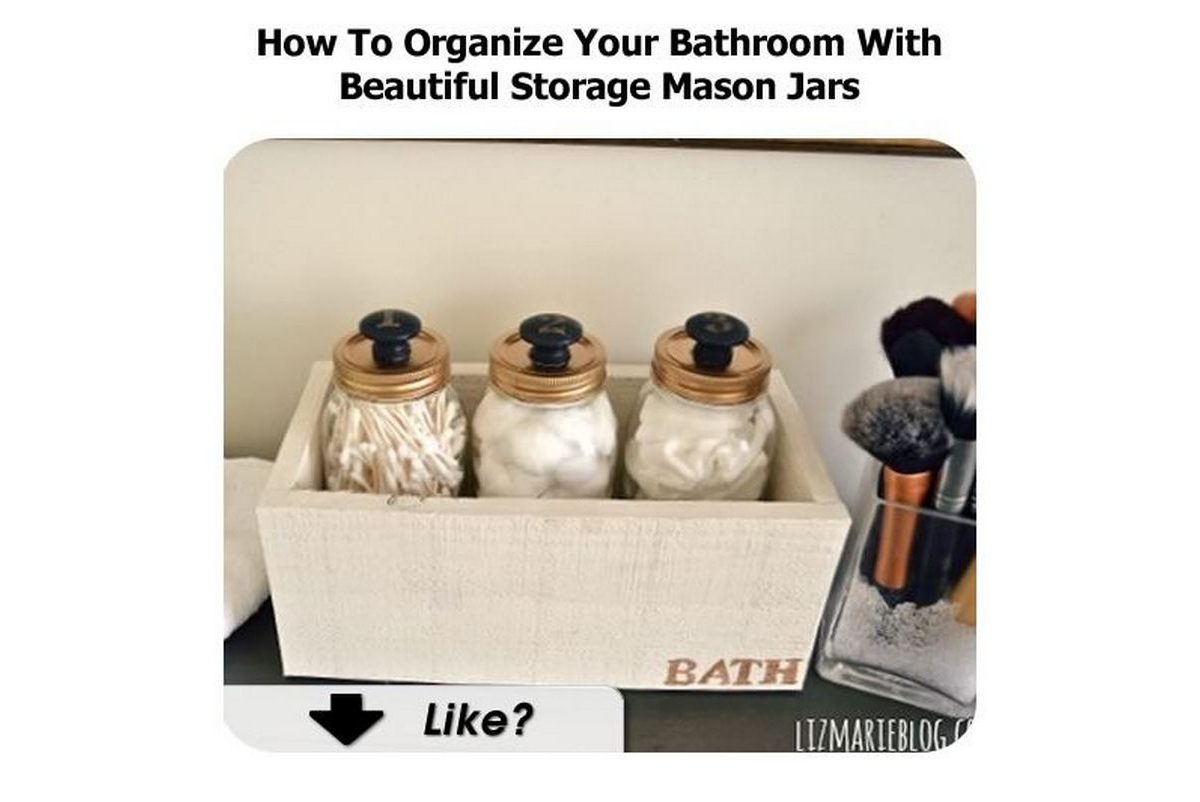 How To Organize Your Bathroom With Beautiful Storage Mason Jars