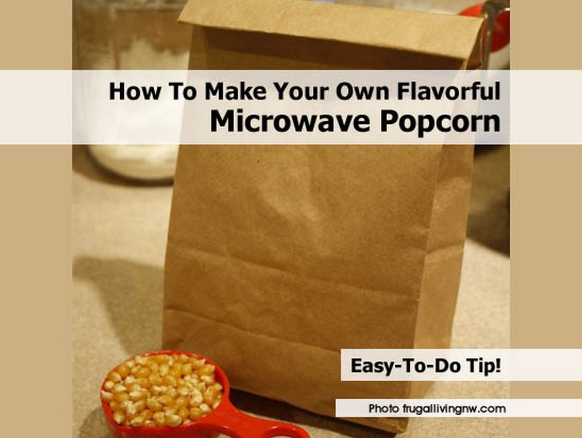 How To Make Your Own Flavorful Microwave Popcorn