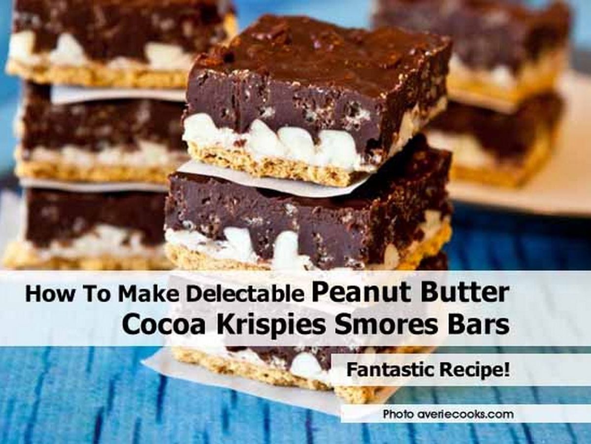 How To Make Delectable Peanut Butter Cocoa Krispies Smores Bars