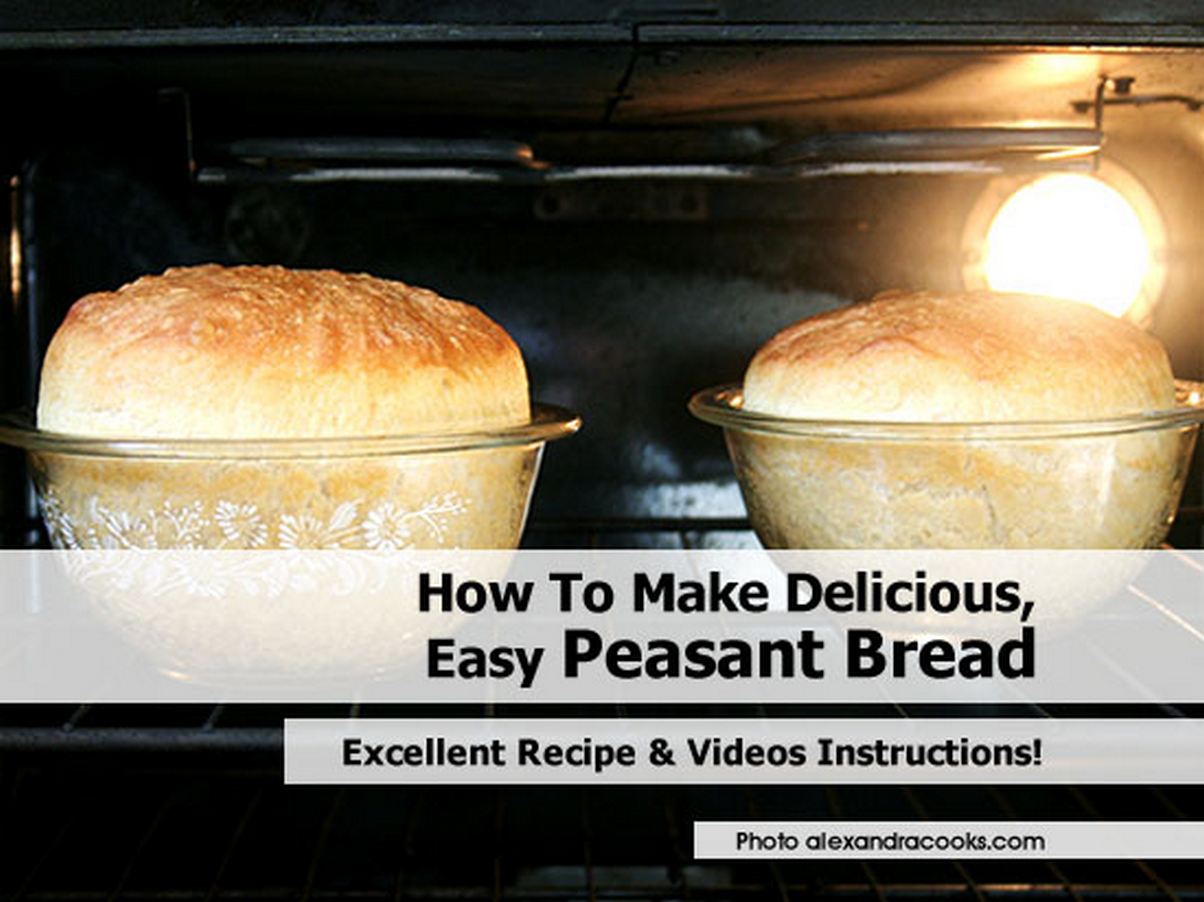 How To Make Delicious, Easy Peasant Bread