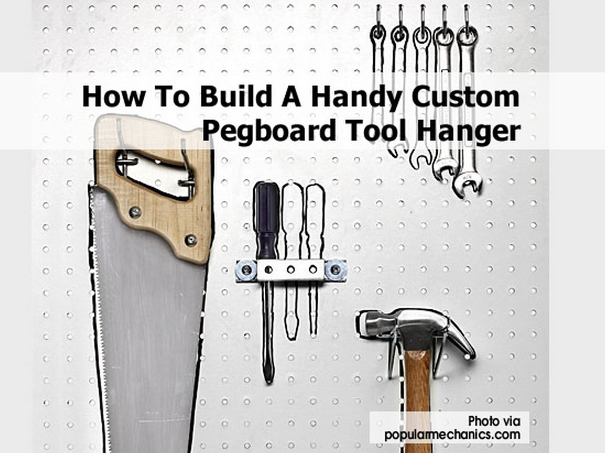 How To Build A Handy Custom Pegboard Tool Hanger