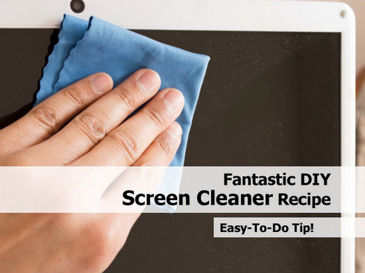 Fantastic DIY Screen Cleaner Recipe