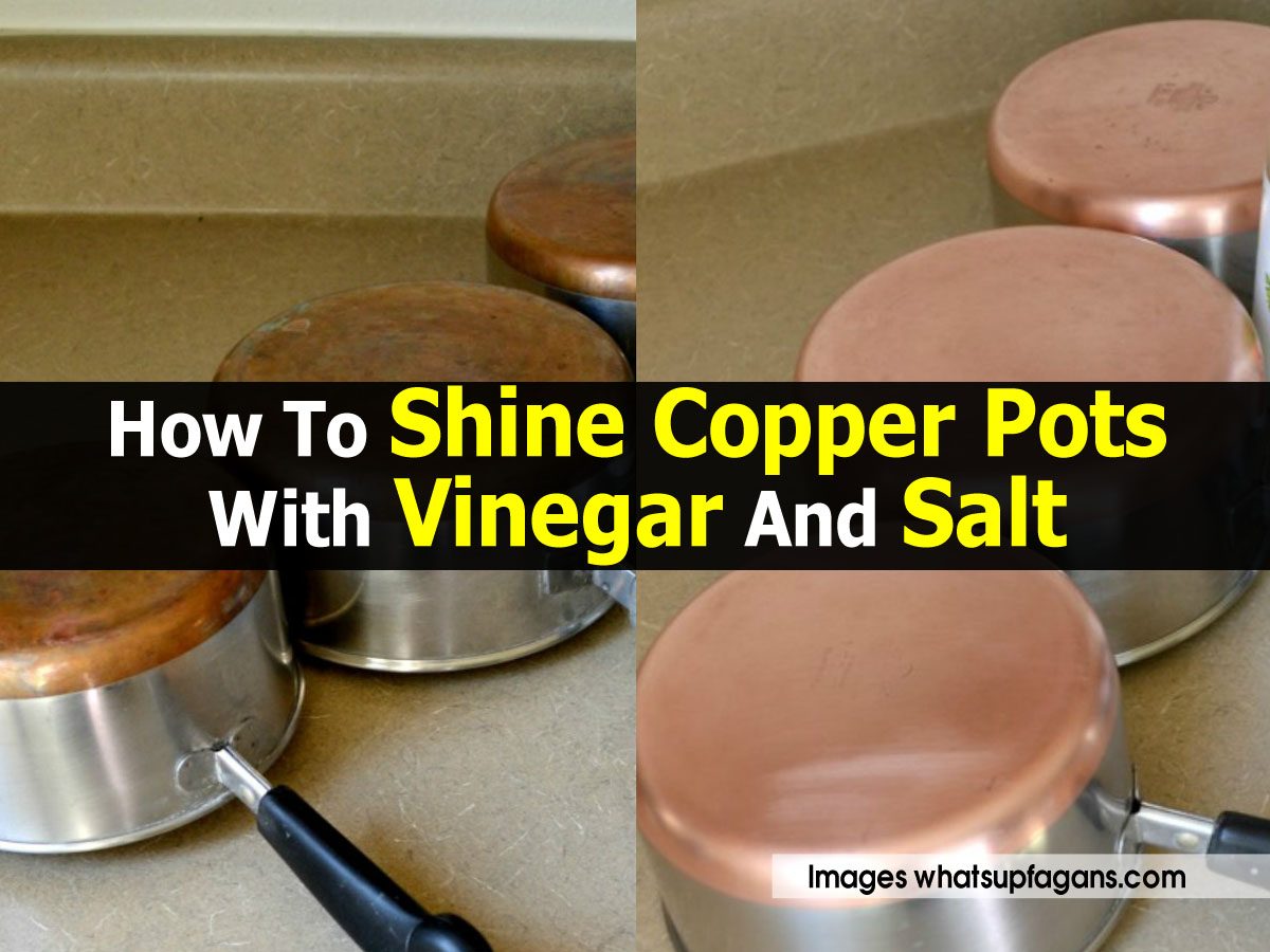 How To Shine Copper Pots With Vinegar And Salt