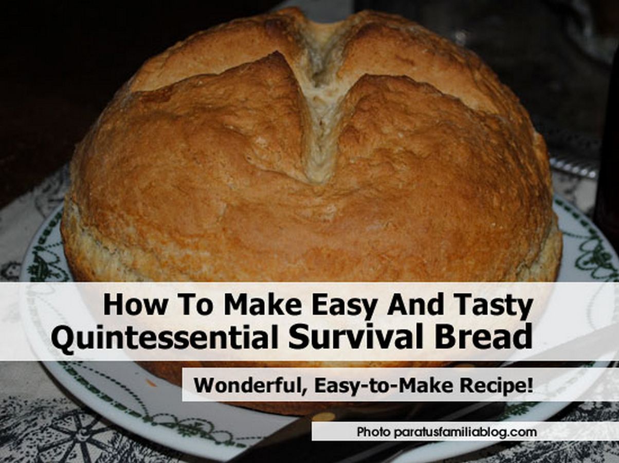 How To Make Easy And Tasty Quintessential Survival Bread