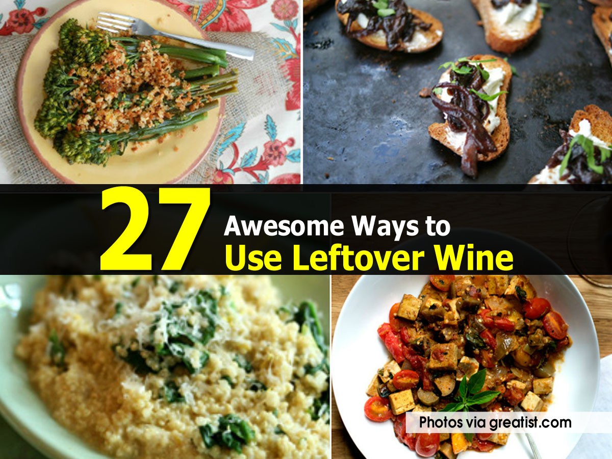 27 Awesome Ways to Use Leftover Wine