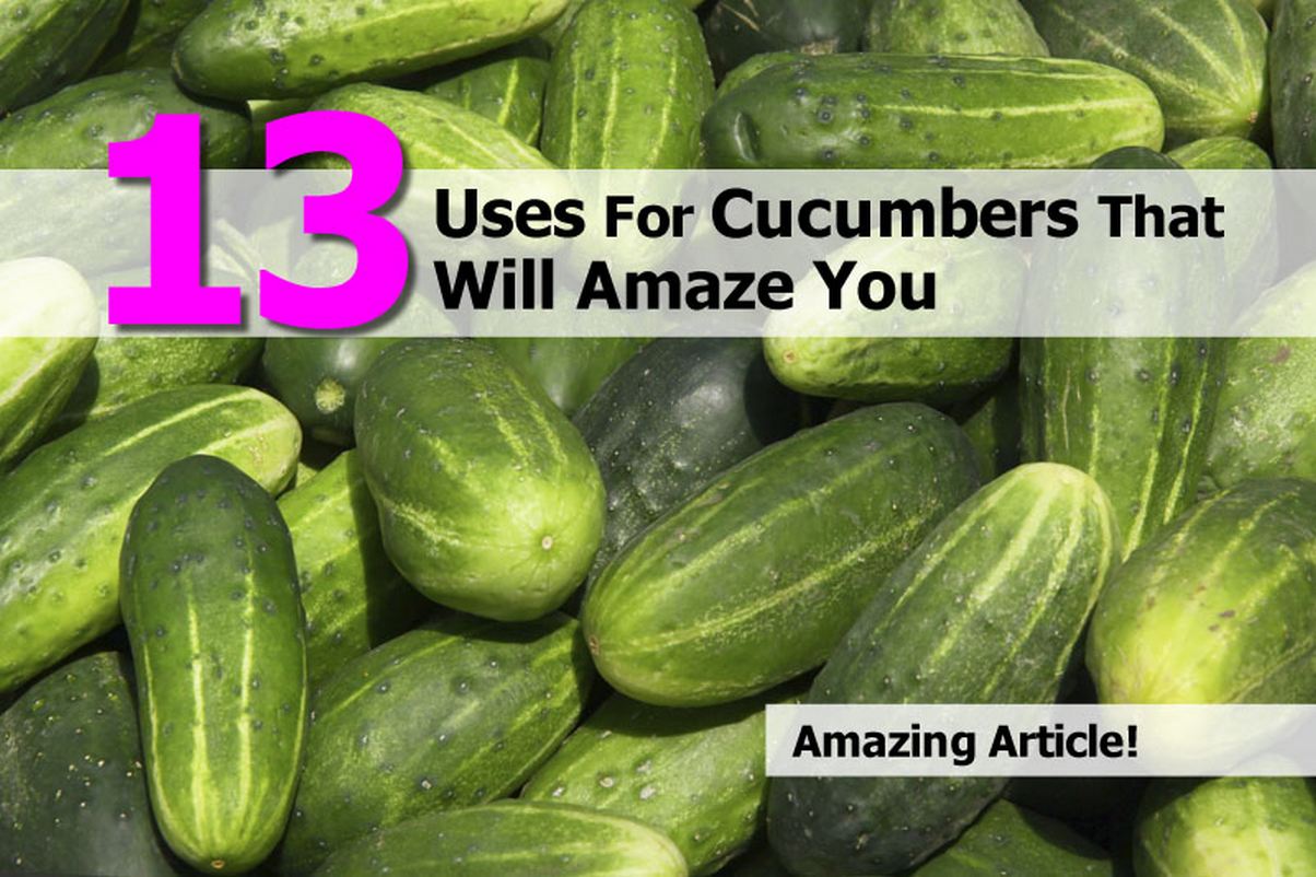 13 Uses For Cucumbers That Will Amaze You