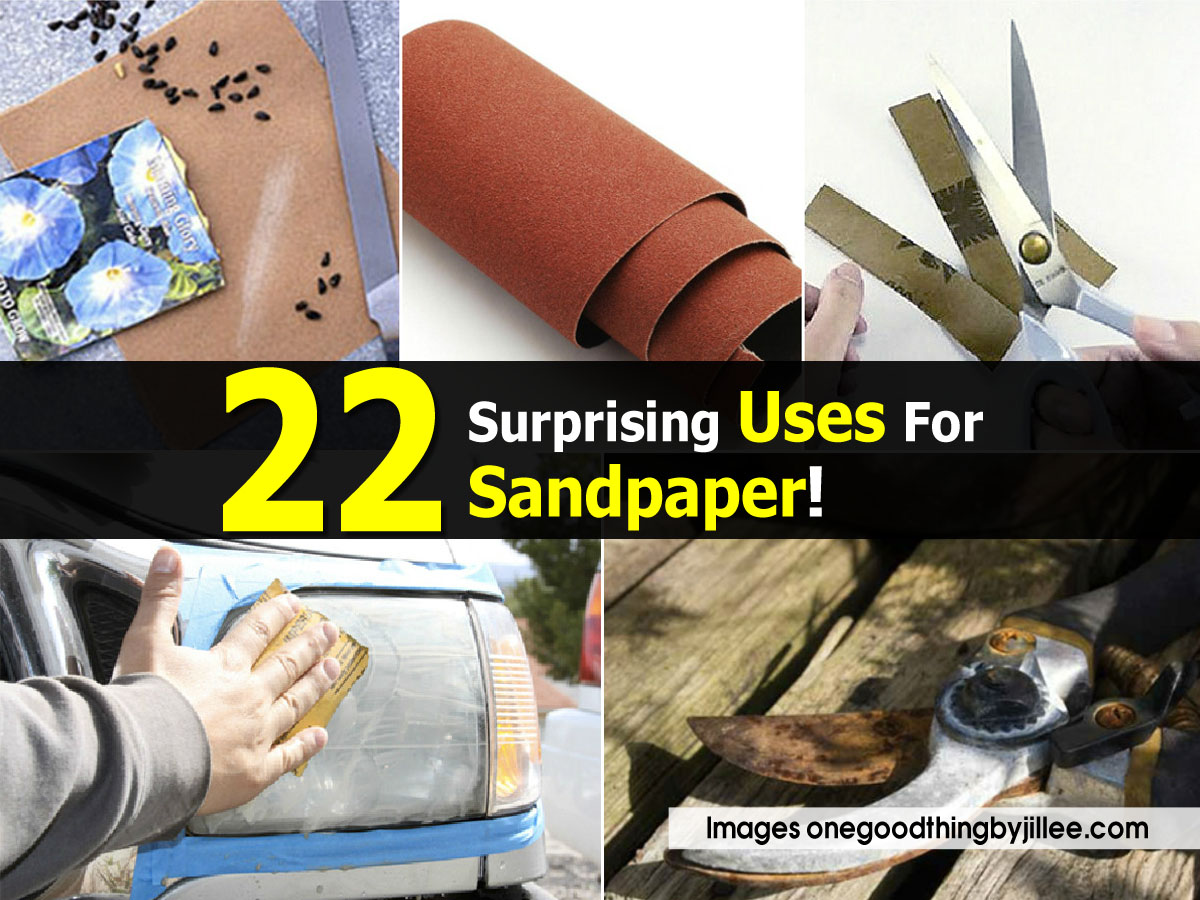 22 Surprising Uses For Sandpaper!