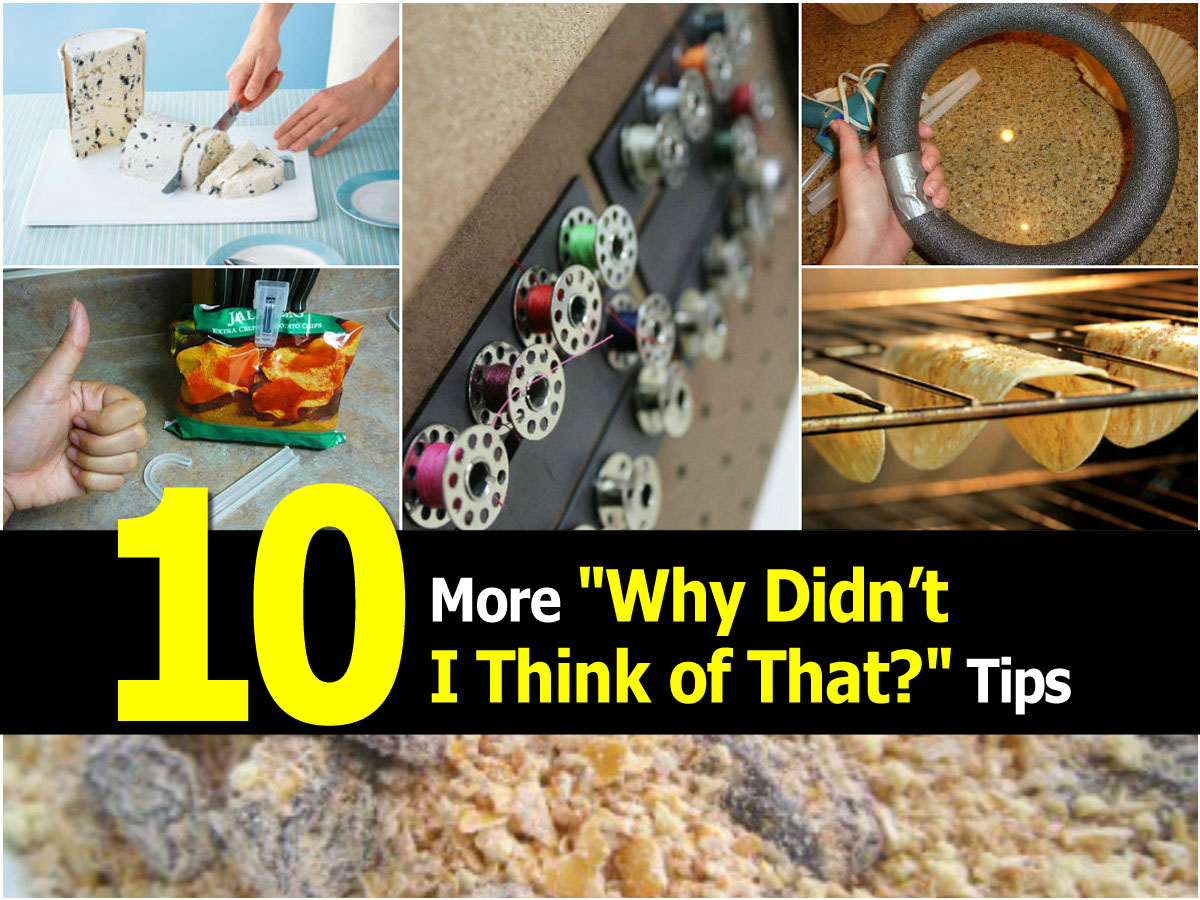 10 More "Why Didn’t I Think of That?" Tips