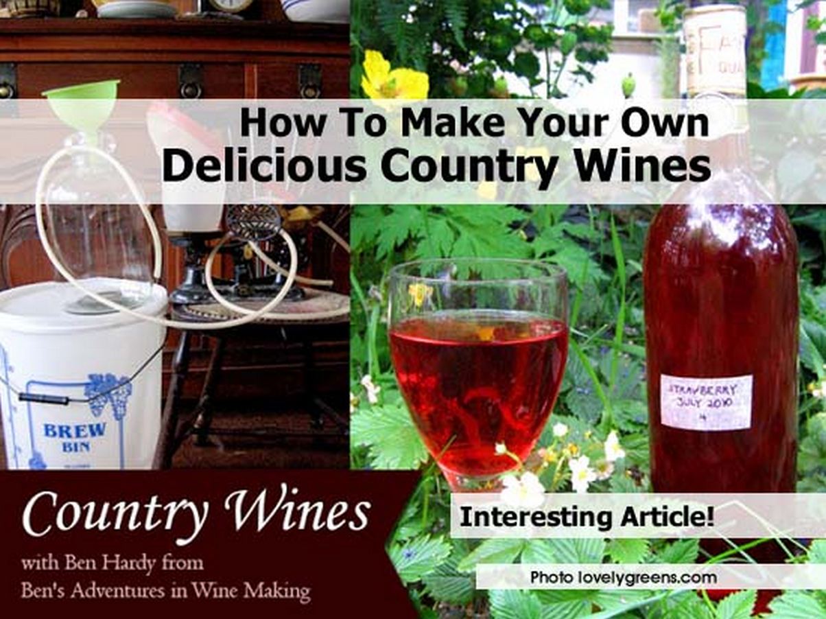 How To Make Your Own Delicious Country Wines